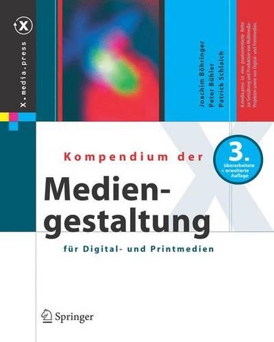 Kompendium Der Mediengestaltung Fur Digital- Und Printmedien: (German)