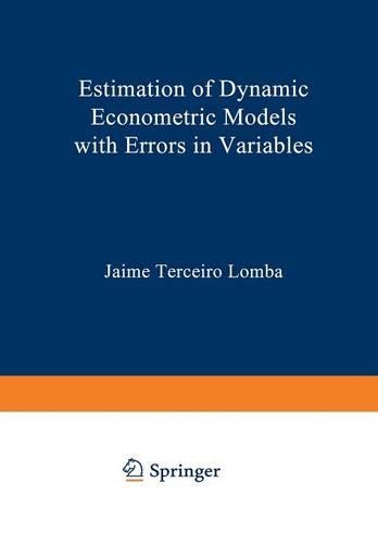 Estimation of Dynamic Econometric Models with Errors in Variables: (339 Lecture Notes in Economics and Mathematical Systems)
