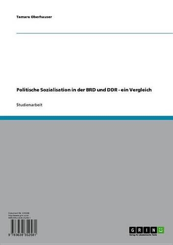 Politische Sozialisation in Der Brd Und Ddr: Ein Vergleich