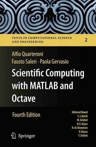 Scientific Computing with MATLAB and Octave: (2 Texts in Computational Science and Engineering)