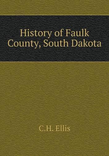 History of Faulk County, South Dakota