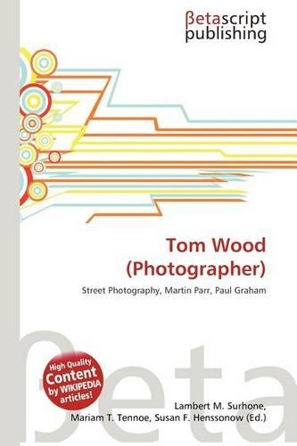 Tom Wood (Photographer)