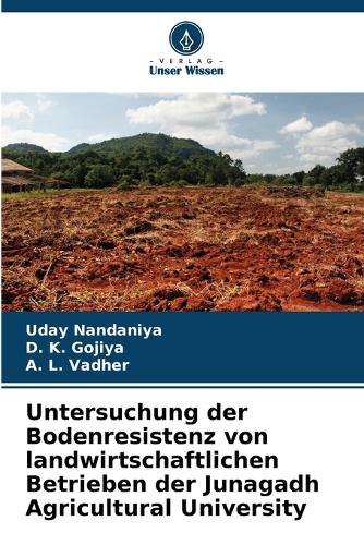Untersuchung der Bodenresistenz von landwirtschaftlichen Betrieben der Junagadh Agricultural University