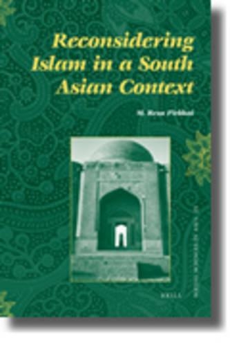 Reconsidering Islam in a South Asian Context: (25 Social Sciences in Asia)