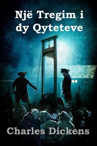 Një Tregim I Dy Qyteteve: A Tale of Two Cities, Albanian Edition