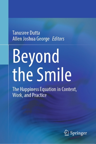Beyond the Smile: The Happiness Equation in Context, Work, and Practice