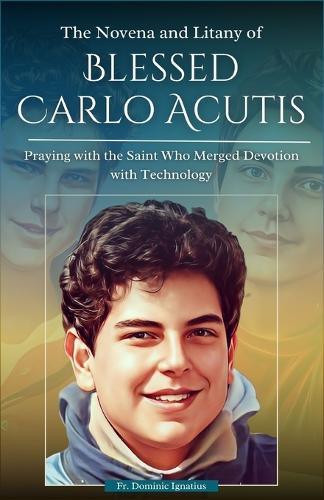 The Novena and Litany of Blessed Carlo Acutis