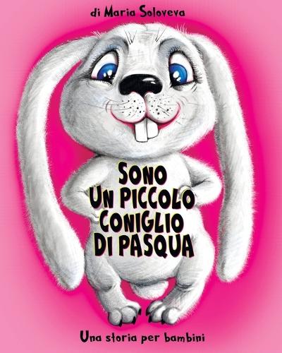 Sono Un Piccolo Coniglio Di Pasqua