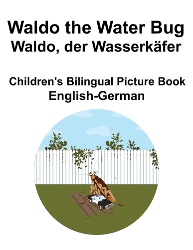 English-German Waldo the Water Bug / Waldo, der Wasserkäfer Children's Bilingual Picture Book