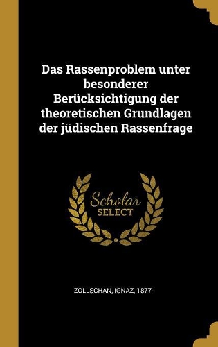 Das Rassenproblem unter besonderer Berücksichtigung der theoretischen Grundlagen der jüdischen Rassenfrage