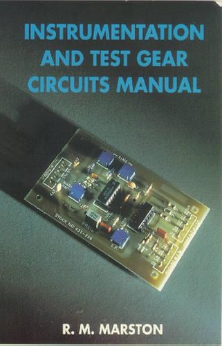 Instrumentation and Test-gear Circuits Manual: (Newnes Circuits Manual S.)