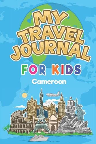 My Travel Journal for Kids Cameroon