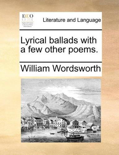 Lyrical Ballads with a Few Other Poems.