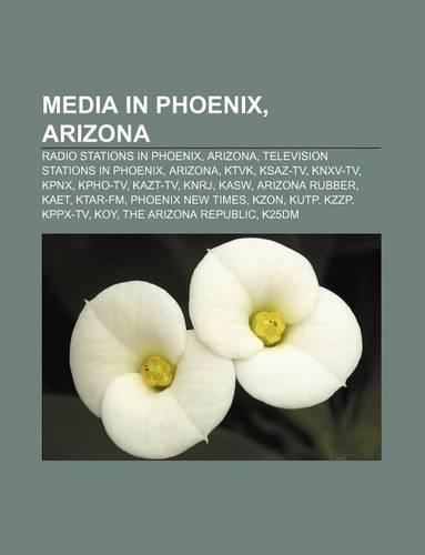 Media in Phoenix, Arizona: Radio Stations in Phoenix, Arizona, Television Stations in Phoenix, Arizona, Ktvk, Ksaz-TV, Knxv-TV, Kpnx, Kpho-TV(English)