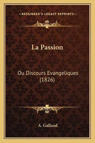 Passion: Ou Discours Evangeliques (1826)(French)