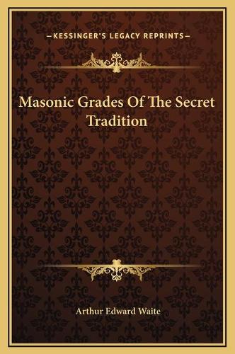Masonic Grades Of The Secret Tradition