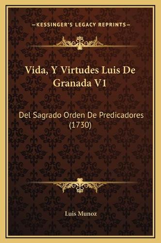 Vida, Y Virtudes Luis De Granada V1