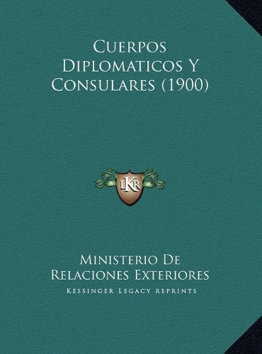 Cuerpos Diplomaticos Y Consulares (1900)
