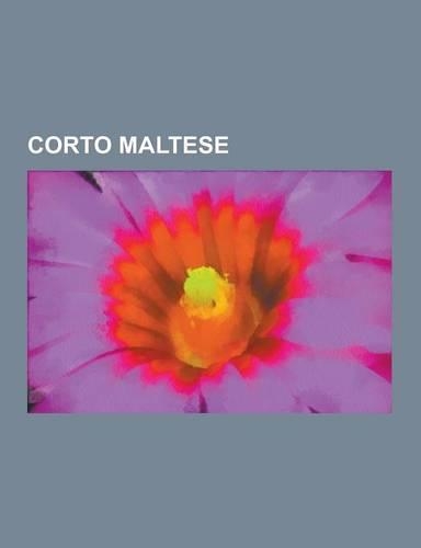 Corto Maltese: Album de Corto Maltese, Hugo Pratt, Corto Maltese En Siberie, Sous Le Signe Du Capricorne, La Ballade de la Mer Salee,(French)