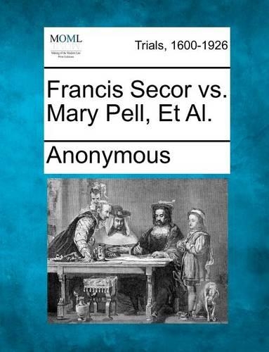 Francis Secor vs. Mary Pell, et al.
