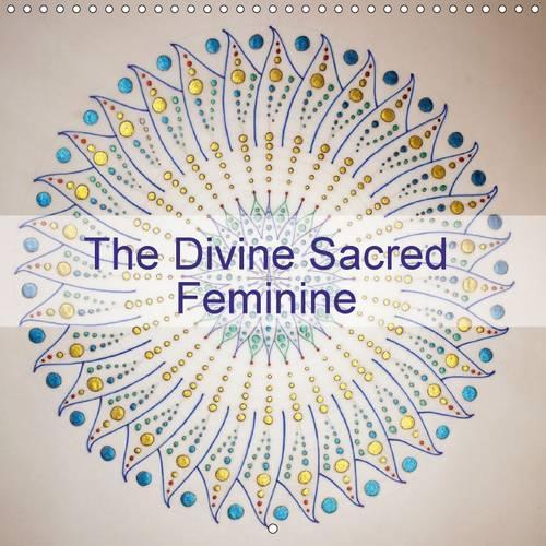 The Divine Sacred Feminine 2015