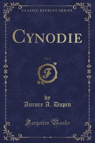 Cynodie, Vol. 2 (Classic Reprint): (French)