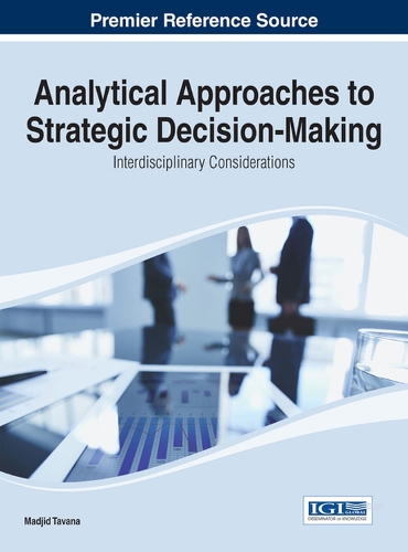 Analytical Approaches to Strategic Decision-Making: Interdisciplinary Considerations(Advances in Business Information Systems and Analytics)