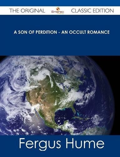 A Son of Perdition - An Occult Romance - The Original Classic Edition: (English)