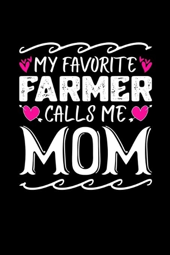 My Favorite Farmer Calls Me Mom
