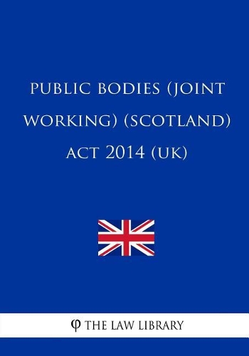 Public Bodies (Joint Working) (Scotland) Act 2014 (UK)