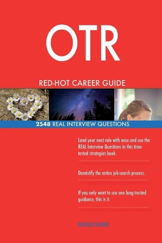 OTR RED-HOT Career Guide; 2548 REAL Interview Questions