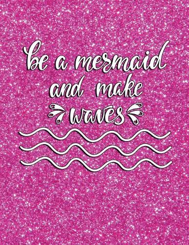 Be a Mermaid and Make Waves