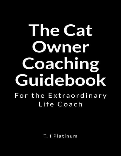 The Cat Owner Coaching Guidebook