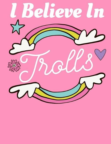 I Believe In Trolls
