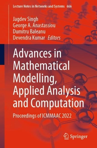 Advances in Mathematical Modelling, Applied Analysis and Computation: Proceedings of ICMMAAC 2022(666 Lecture Notes in Networks and Systems)
