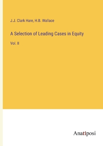 A Selection of Leading Cases in Equity