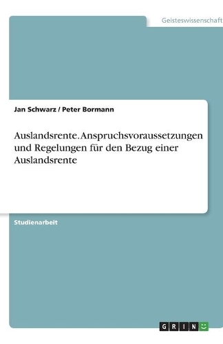 Auslandsrente. Anspruchsvoraussetzungen und Regelungen für den Bezug einer Auslandsrente