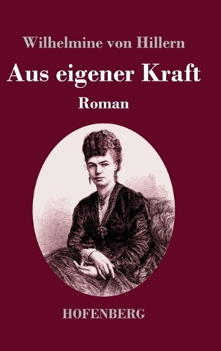 Aus eigener Kraft: Roman