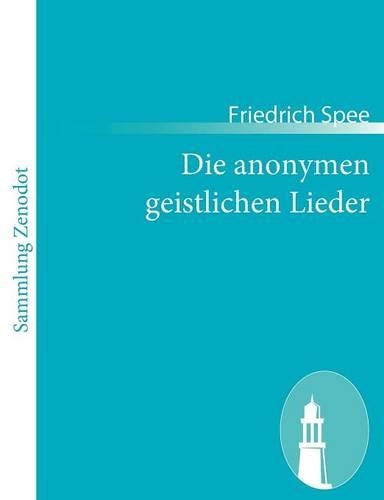 Die anonymen geistlichen Lieder: (German)
