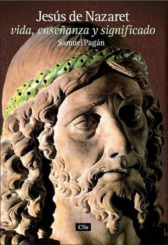 Jesus de Nazaret: Vida, Ensenanza y Significado(English)