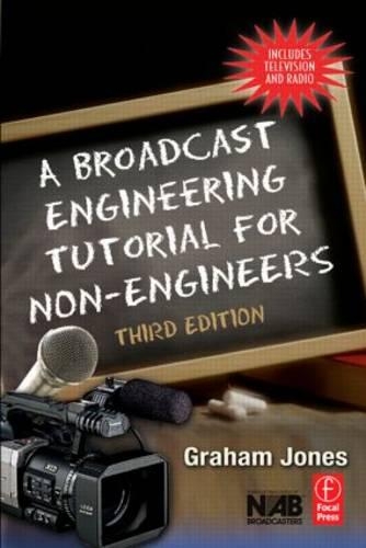 A Broadcast Engineering Tutorial for Non-Engineers
