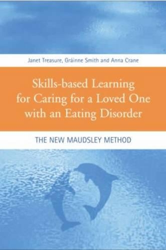Skills-based Learning for Caring for a Loved One with an Eating Disorder: The New Maudsley Method