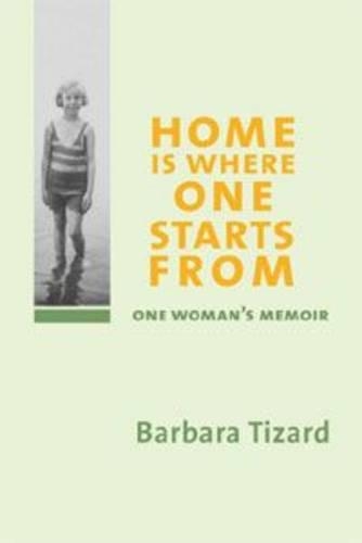 Home is Where One Starts from: One Woman's Memoir