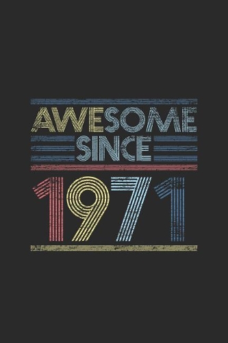 Awesome Since 1971