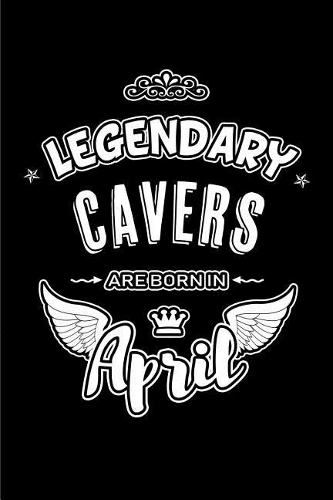 Legendary Cavers are born in April