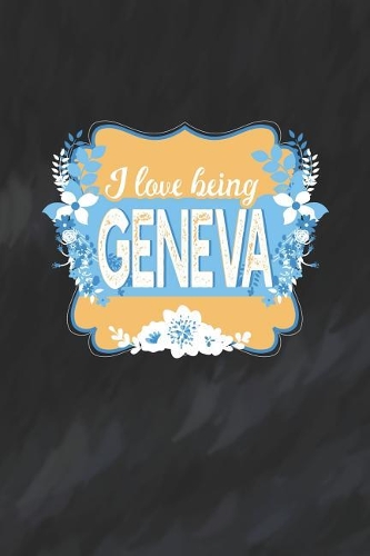 I Love Being Geneva