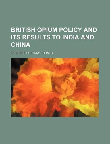 British Opium Policy and Its Results to India and China