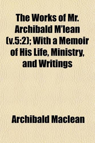 The Works of Mr. Archibald M'Lean (V.5