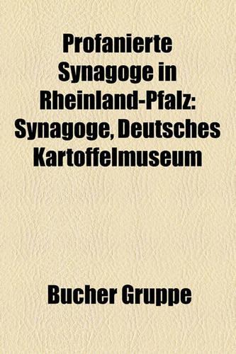 Profanierte Synagoge in Rheinland-Pfalz: Synagoge, Deutsches Kartoffelmuseum,(German)