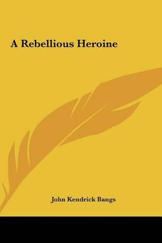 A Rebellious Heroine